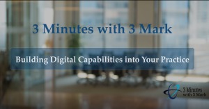 3 Minutes with 3 Mark - Building Digital Capabilities into Your Practice - Rosanne Kaufmann