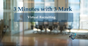 3 Minutes with 3 Mark - Virtual Recruiting Among COVID – 19 - by Johnathon Bunch